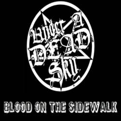 Under A Dead Sky : Blood on the Sidewalk